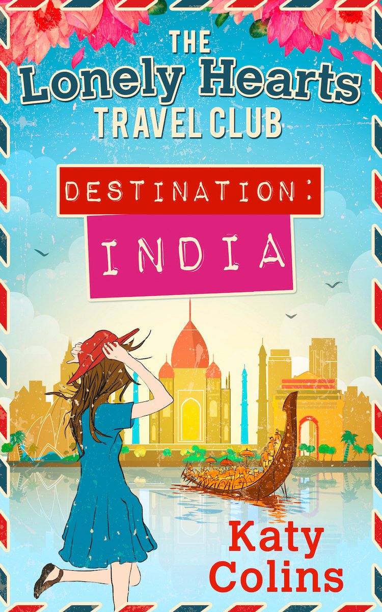 The Lonely Hearts Travel Club: Destination India The Lonely Hearts Travel Club Destination India by author Katy Colins