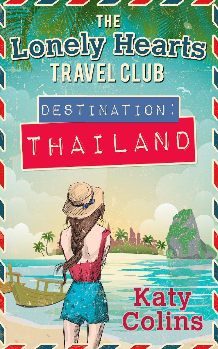 The Lonely Hearts Travel Club Destination India The Lonely Hearts Travel Club Destination Thailand by author Katy Colins